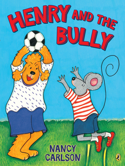 Title details for Henry and the Bully by Nancy Carlson - Available